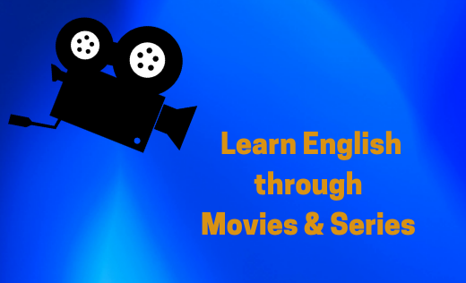 Learn English through Movies & Series