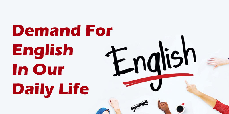 Demand For English In Our Daily Life