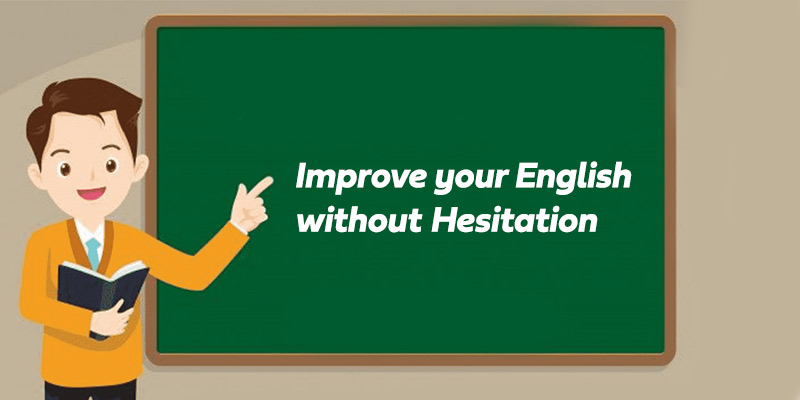 Improve Your English Without Hesitation