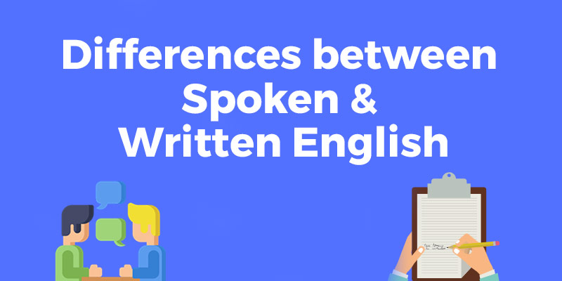 Differences Between Spoken and Written English