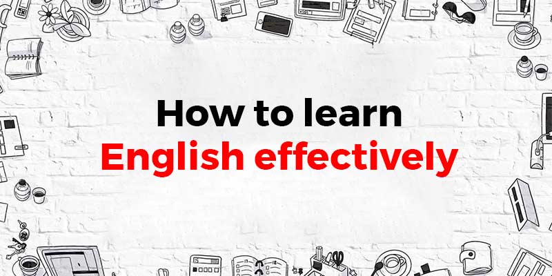 How to learn English Effectively