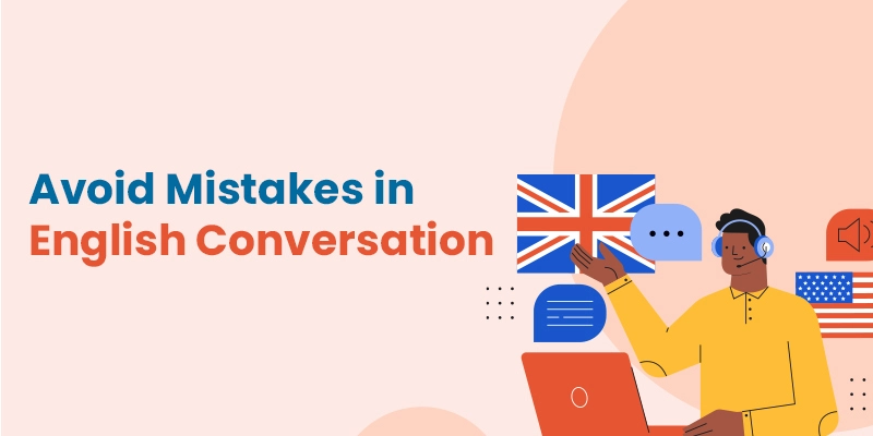 Avoiding Common Errors in English Conversation